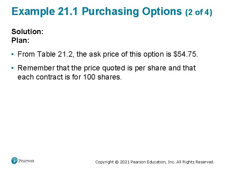 Example 21. 1 Purchasing Options (2 of 4) Solution: Plan: • From Table 21.