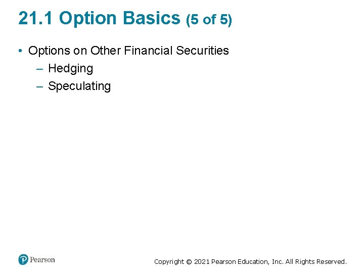 21. 1 Option Basics (5 of 5) • Options on Other Financial Securities –