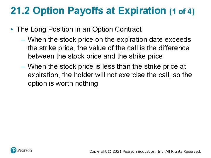 21. 2 Option Payoffs at Expiration (1 of 4) • The Long Position in