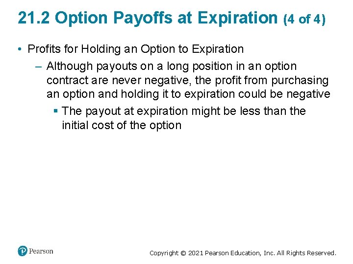 21. 2 Option Payoffs at Expiration (4 of 4) • Profits for Holding an