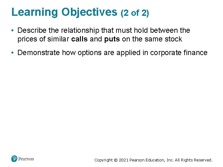 Learning Objectives (2 of 2) • Describe the relationship that must hold between the