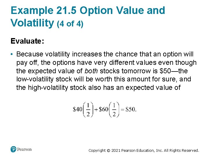 Example 21. 5 Option Value and Volatility (4 of 4) Evaluate: • Because volatility