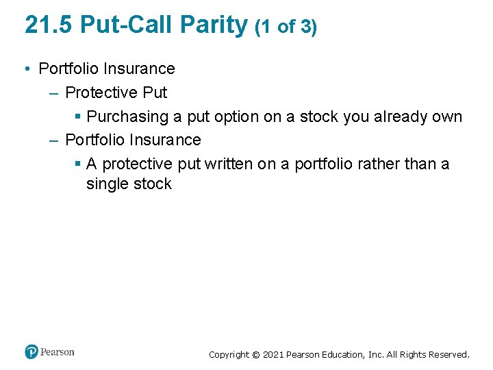 21. 5 Put-Call Parity (1 of 3) • Portfolio Insurance – Protective Put §