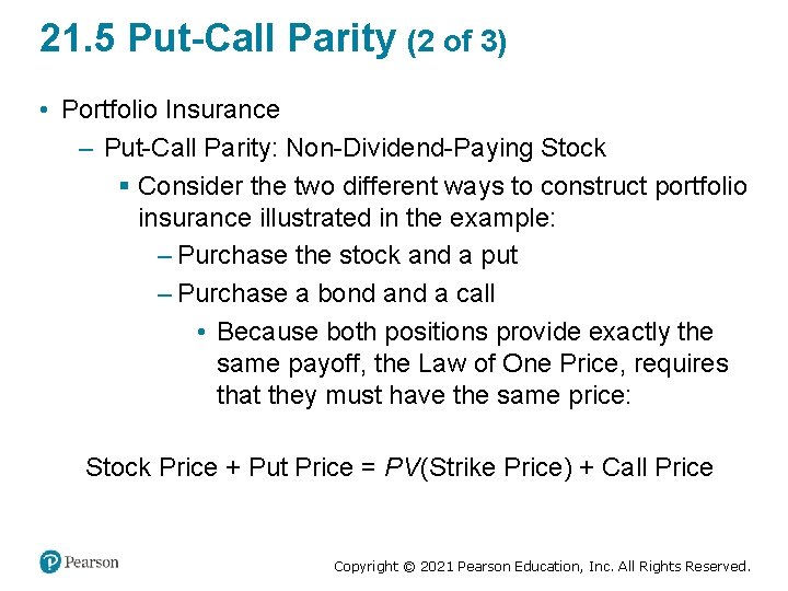 21. 5 Put-Call Parity (2 of 3) • Portfolio Insurance – Put-Call Parity: Non-Dividend-Paying