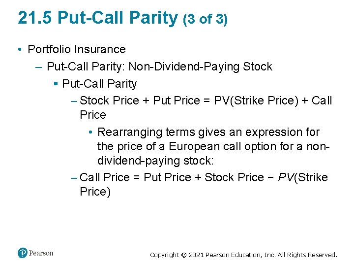 21. 5 Put-Call Parity (3 of 3) • Portfolio Insurance – Put-Call Parity: Non-Dividend-Paying