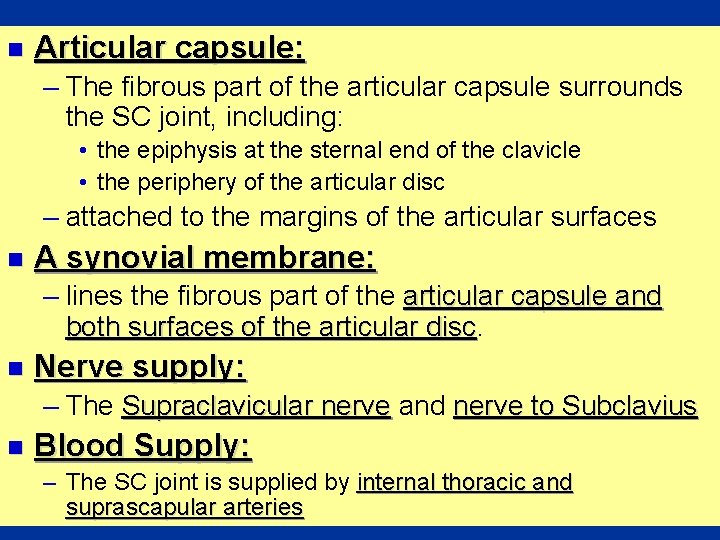 n Articular capsule: – The fibrous part of the articular capsule surrounds the SC