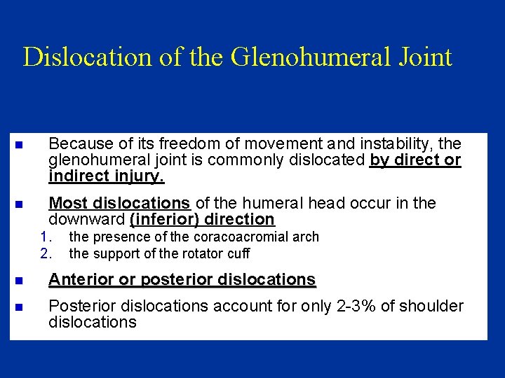 Dislocation of the Glenohumeral Joint n Because of its freedom of movement and instability,