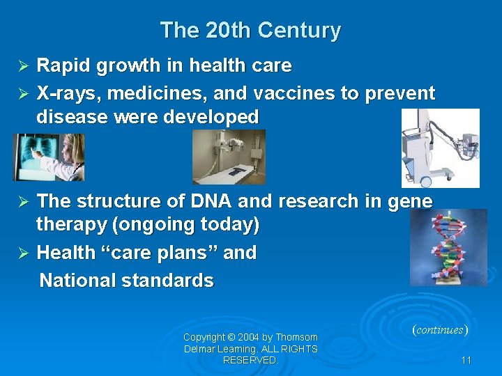 The 20 th Century Rapid growth in health care Ø X-rays, medicines, and vaccines