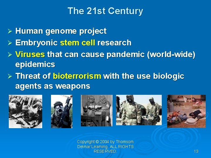 The 21 st Century Human genome project Ø Embryonic stem cell research Ø Viruses