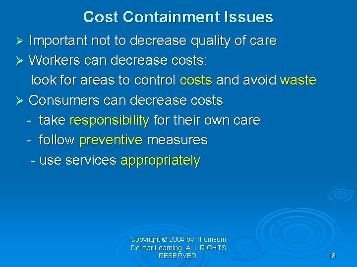 Cost Containment Issues Important not to decrease quality of care Ø Workers can decrease