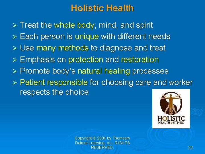 Holistic Health Treat the whole body, mind, and spirit Ø Each person is unique