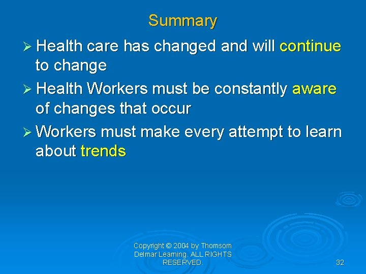 Summary Ø Health care has changed and will continue to change Ø Health Workers