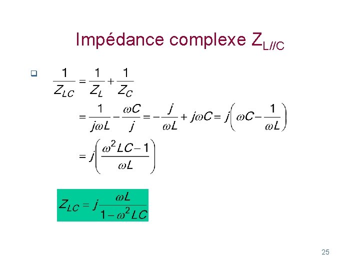 Impédance complexe ZL//C q 25 