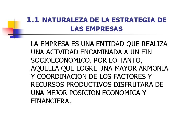 1. 1 NATURALEZA DE LA ESTRATEGIA DE LAS EMPRESAS LA EMPRESA ES UNA ENTIDAD