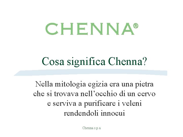 Cosa significa Chenna? Nella mitologia egizia era una pietra che si trovava nell’occhio di