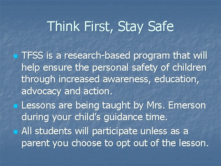 Think First, Stay Safe n n n TFSS is a research-based program that will