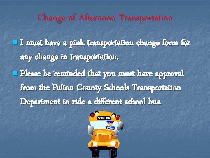 Change of Afternoon Transportation n I must have a pink transportation change form for