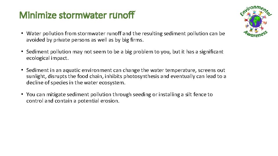 Minimize stormwater runoff • Water pollution from stormwater runoff and the resulting sediment pollution