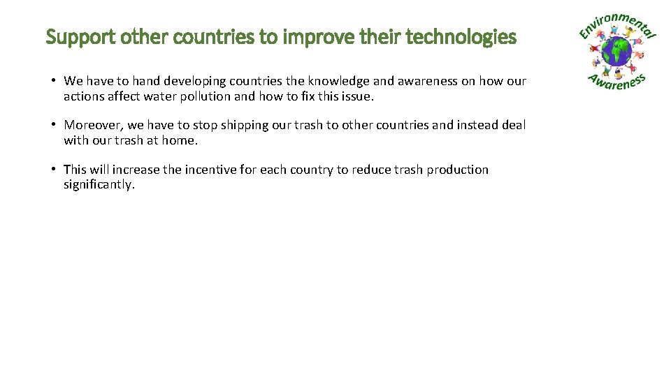 Support other countries to improve their technologies • We have to hand developing countries