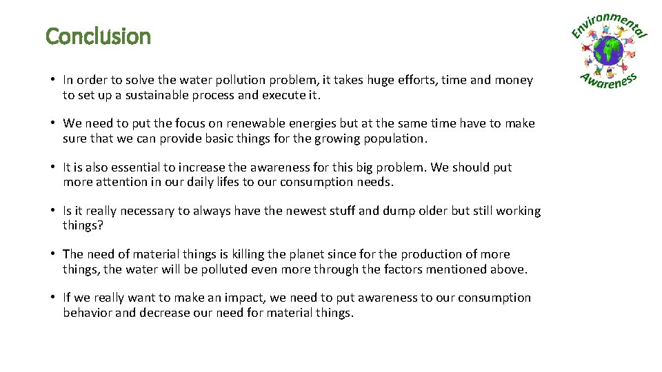 Conclusion • In order to solve the water pollution problem, it takes huge efforts,