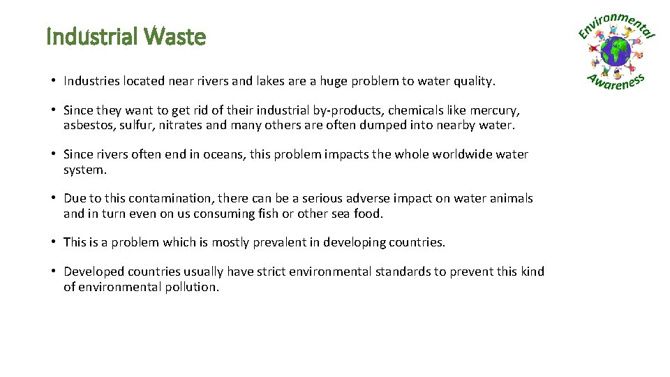 Industrial Waste • Industries located near rivers and lakes are a huge problem to