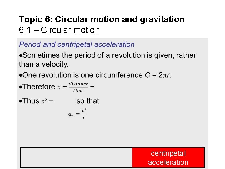 Topic 6: Circular motion and gravitation 6. 1 – Circular motion centripetal acceleration 