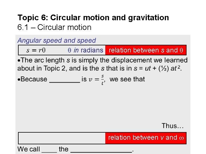 Topic 6: Circular motion and gravitation 6. 1 – Circular motion in radians relation