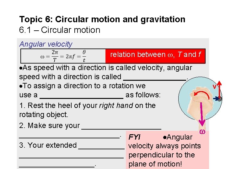 Topic 6: Circular motion and gravitation 6. 1 – Circular motion Angular velocity relation