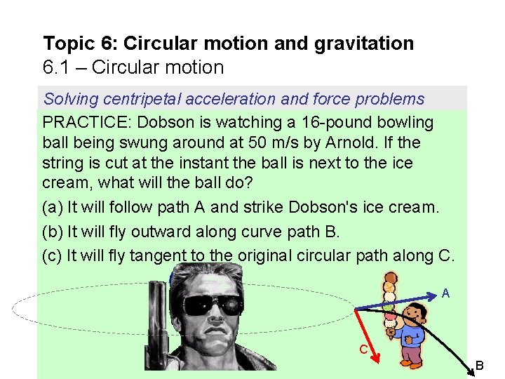 Topic 6: Circular motion and gravitation 6. 1 – Circular motion Solving centripetal acceleration