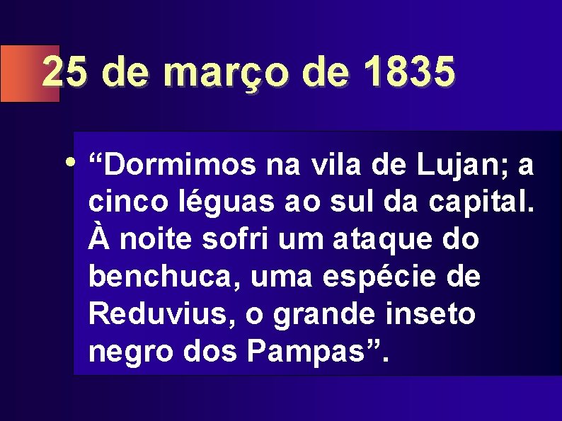 25 de março de 1835 • “Dormimos na vila de Lujan; a cinco léguas