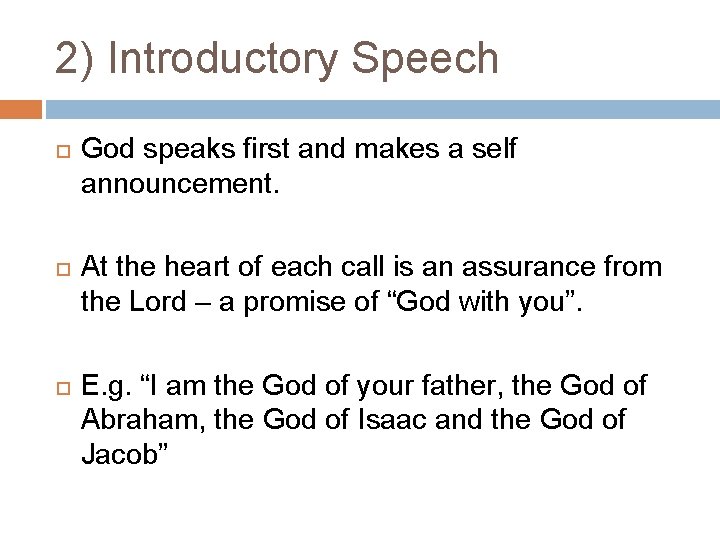 2) Introductory Speech God speaks first and makes a self announcement. At the heart