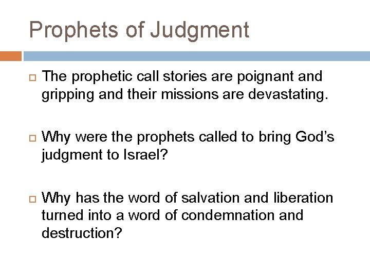 Prophets of Judgment The prophetic call stories are poignant and gripping and their missions
