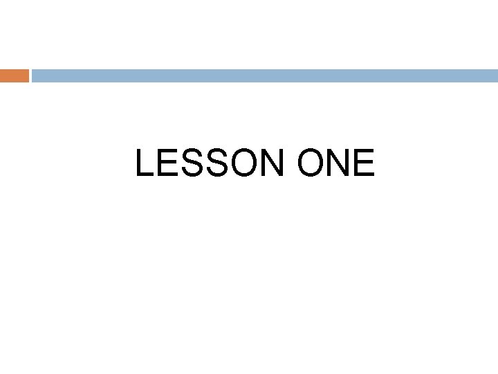 LESSON ONE 