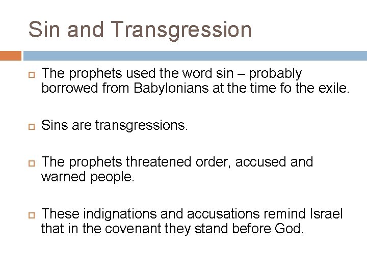Sin and Transgression The prophets used the word sin – probably borrowed from Babylonians