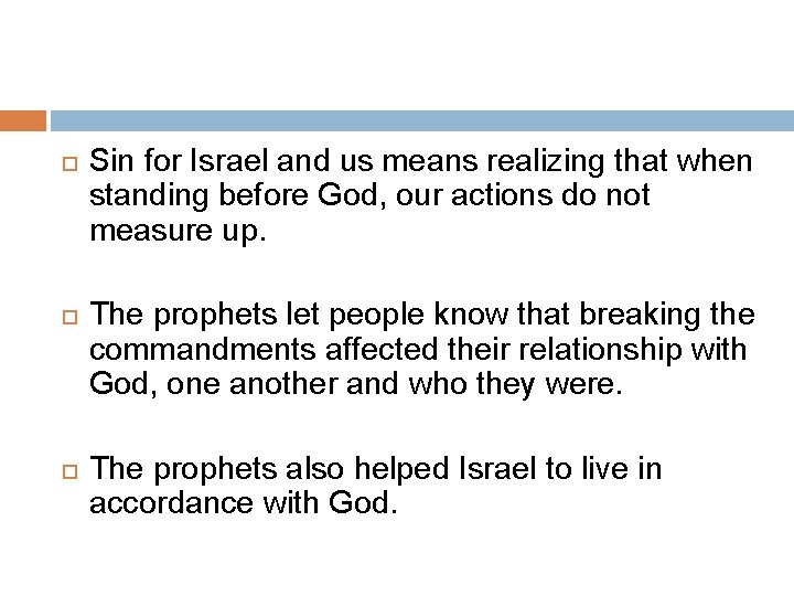  Sin for Israel and us means realizing that when standing before God, our