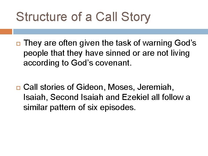 Structure of a Call Story They are often given the task of warning God’s