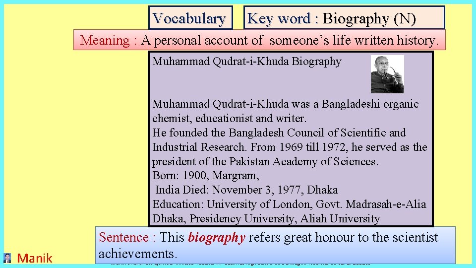 Vocabulary Key word : Biography (N) Meaning : A personal account of someone’s life Vocabulary Key word : Biography (N) Meaning : A personal account of someone’s life
