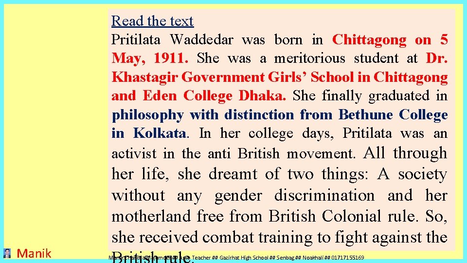 Read the text Pritilata Waddedar was born in Chittagong on 5 May, 1911. She Read the text Pritilata Waddedar was born in Chittagong on 5 May, 1911. She