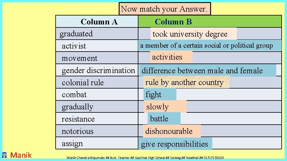 Now match your Answer. Column A Column B graduated took university degree a member Now match your Answer. Column A Column B graduated took university degree a member