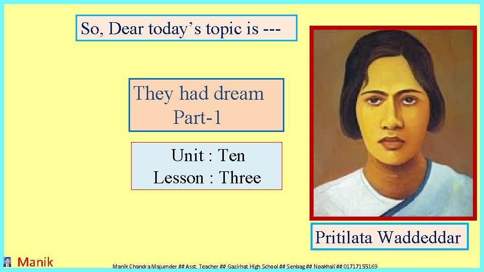 So, Dear today’s topic is --- They had dream Part-1 Unit : Ten Lesson So, Dear today’s topic is --- They had dream Part-1 Unit : Ten Lesson
