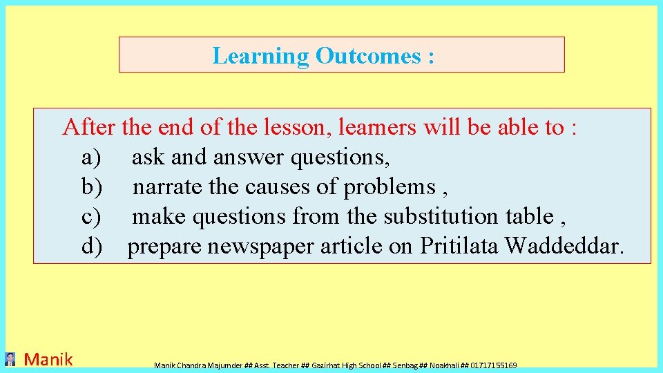 Learning Outcomes : After the end of the lesson, learners will be able to Learning Outcomes : After the end of the lesson, learners will be able to
