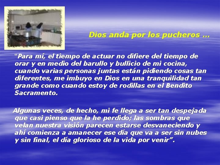 Dios anda por los pucheros … “Para mí, el tiempo de actuar no difiere