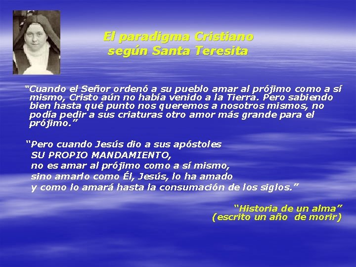 El paradigma Cristiano según Santa Teresita “Cuando el Señor ordenó a su pueblo amar