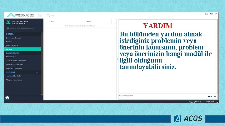 YARDIM Bu bölümden yardım almak istediğiniz problemin veya önerinin konusunu, problem veya önerinizin hangi
