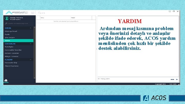 YARDIM Ardından mesaj kısmına problem veya önerinizi detaylı ve anlaşılır şekilde ifade ederek, ACOS