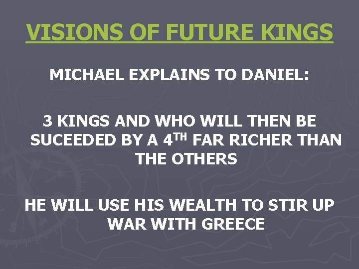 VISIONS OF FUTURE KINGS MICHAEL EXPLAINS TO DANIEL: 3 KINGS AND WHO WILL THEN