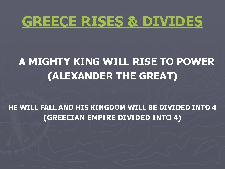 GREECE RISES & DIVIDES A MIGHTY KING WILL RISE TO POWER (ALEXANDER THE GREAT)