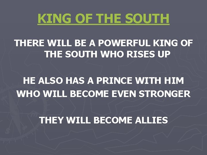KING OF THE SOUTH THERE WILL BE A POWERFUL KING OF THE SOUTH WHO