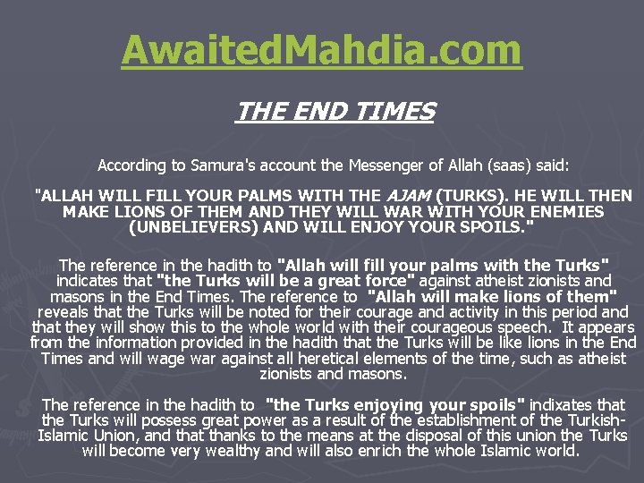 Awaited. Mahdia. com THE END TIMES According to Samura's account the Messenger of Allah