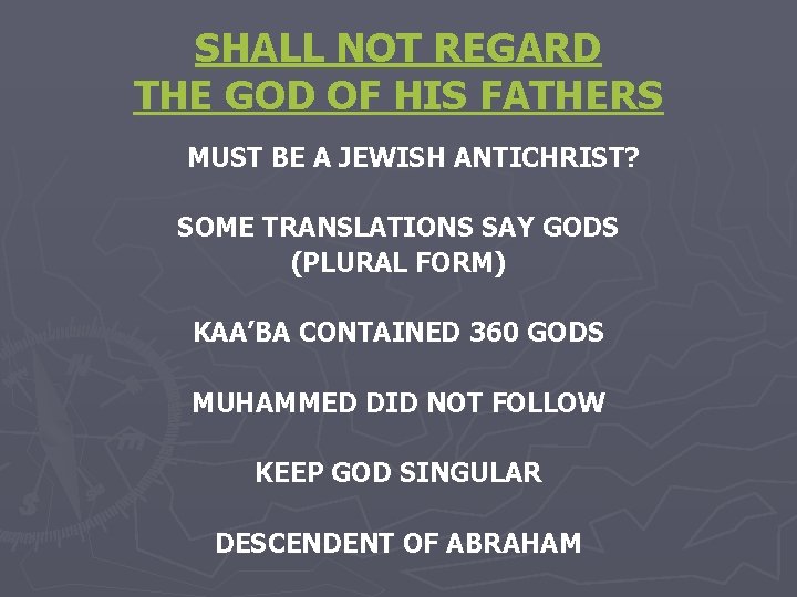 SHALL NOT REGARD THE GOD OF HIS FATHERS MUST BE A JEWISH ANTICHRIST? SOME